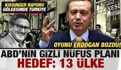 ABD’nin gizli nüfus planı! Kissinger raporu gölgesinde Türkiye! Oyunu Erdoğan bozdu