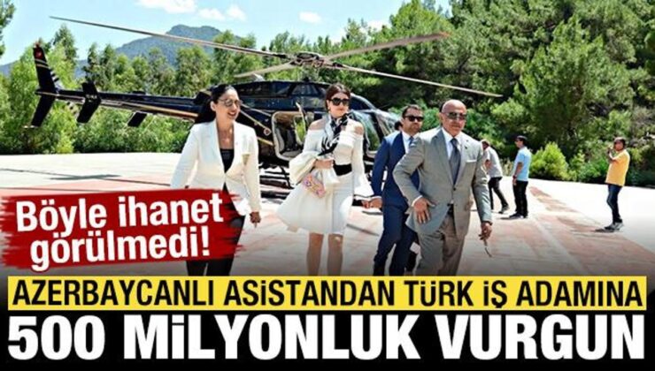 Azerbaycanlı asistandan Türk iş adamına 500 milyonluk vurgun! Böyle ihanet görülmedi