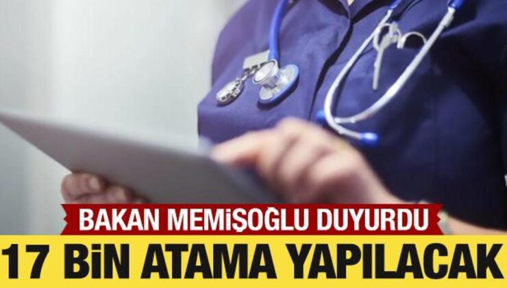 Bakan Memişoğlu açıkladı: Sağlıkta 17 bin yeni atama yapılacak