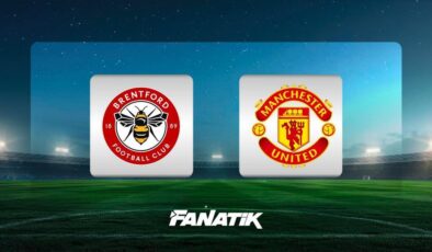 CANLI | Brentford – Manchester United maçı (Gözler Altay Bayındır’da)