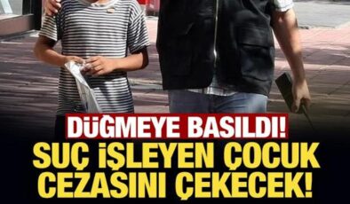 Düğmeye basıldı: Suç işleyen çocuk cezasını çekecek!