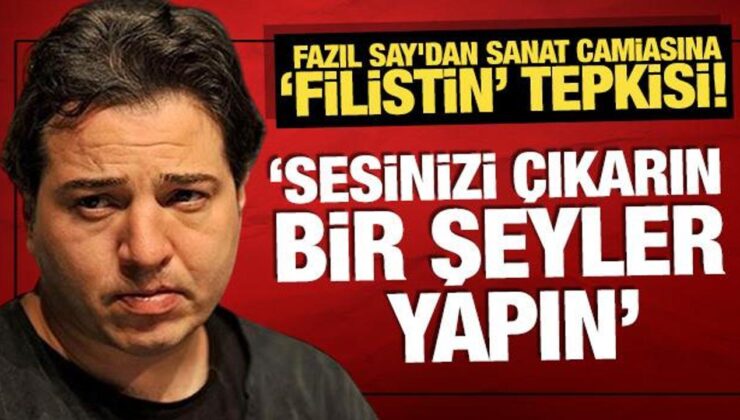 Fazıl Say’dan sanat camiasına ‘Filistin’ tepkisi: ‘Sesinizi çıkarın, bir şeyler yapın’