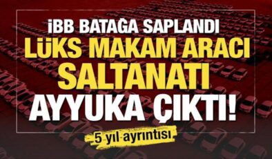 İBB borca saplandı, makam aracı saltanatı ayyuka çıktı! 100’ü satılık… 5 yıl ayrıntısı