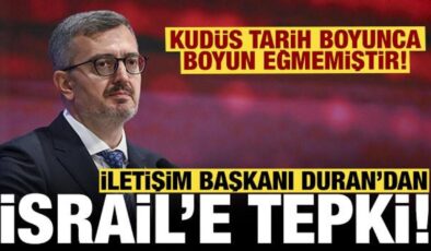 İletişim Başkanı Duran’dan İsrail mesajı: Kudüs tarih boyunca boyun eğmemiştir!