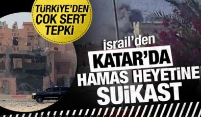 İsrail’den Katar’da Hamas’a suikast! Türkiye’den çok sert tepki