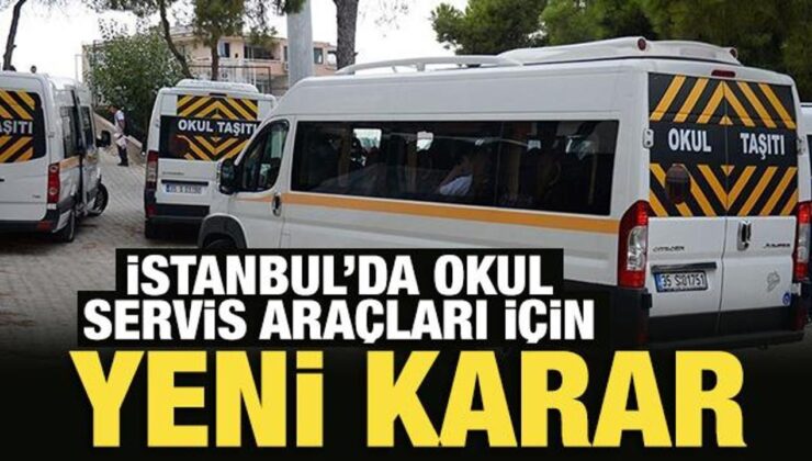 İstanbul’da okul servis araçları için yeni karar