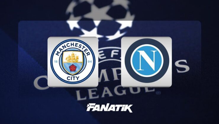 Manchester City – Napoli maçı ne zaman, saat kaçta hangi kanalda? (Şampiyonlar Ligi 1. hafta maçı)