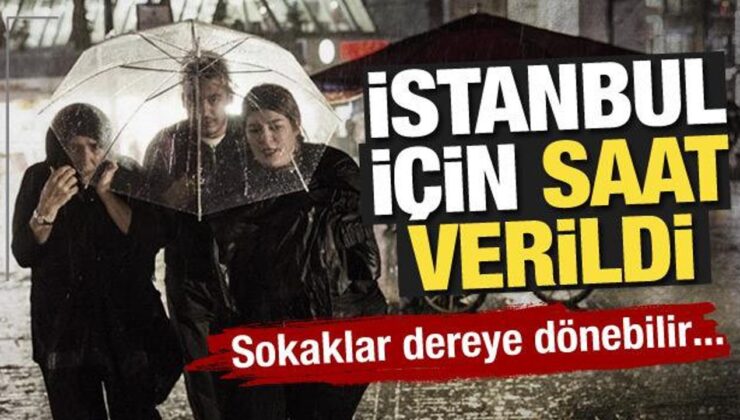 Meteoroloji İstanbul için saat verdi: Çok kuvvetli sağanak geliyor