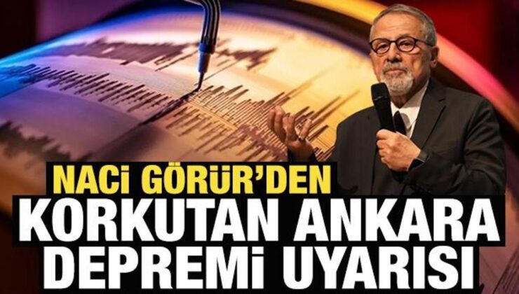 Naci Görür’den korkutan Ankara depremi uyarısı: 7’ye varan deprem üretebilir