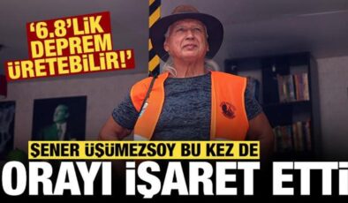 Şener Üşümezsoy bu kez de orayı işaret etti: 6.8’lik deprem olabilir!