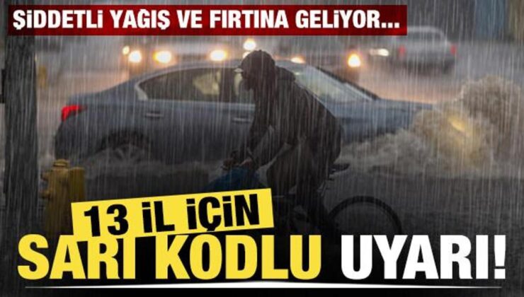 Sıcaklıklar 12 derece düşecek… 13 il için sarı kodlu fırtına uyarısı