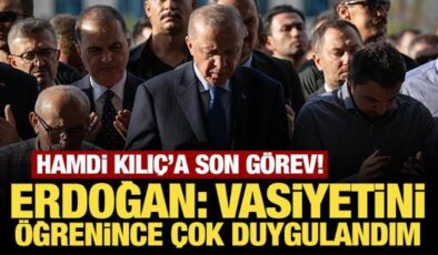 SON DAKİKA: Hamdi Kılıç’a son görev! Erdoğan: ‘Vasiyetini öğrenince çok duygulandım’