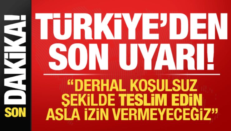 Son dakika: Türkiye’den YPG/SDG’ye son uyarı: Derhal koşulsuz şekilde teslim edin…