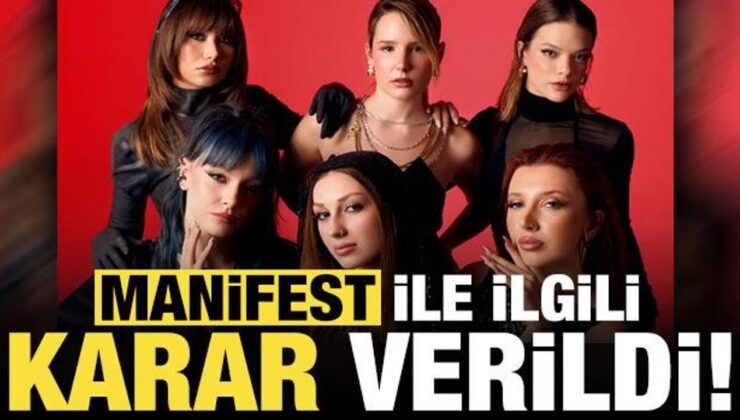Soruşturma başlatılmıştı, Manifest grubu ile ilgili son dakika kararı!