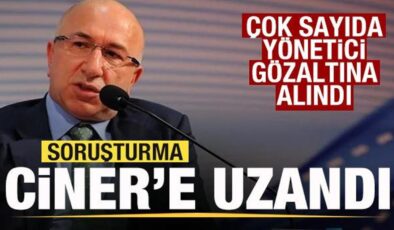 Soruşturma Ciner’e uzandı! Çok sayıda yönetici gözaltına alındı