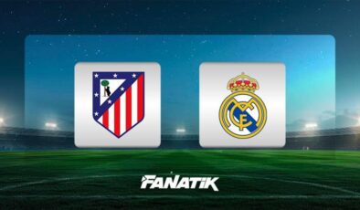 CANLI |Atletico Madrid-Real Madrid | CANLI (Arda Güler ilk 11’de başladı)
