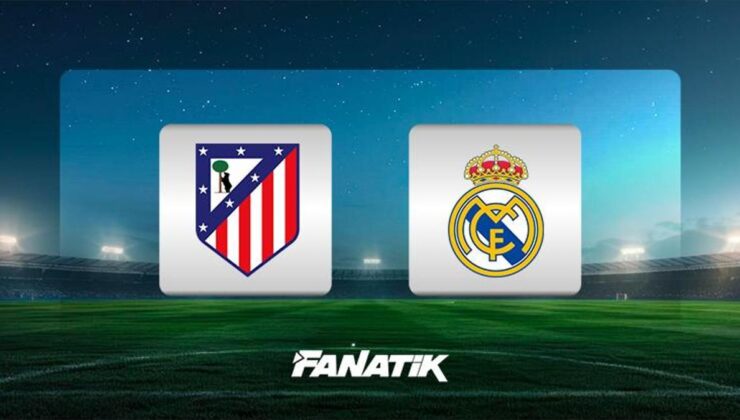 CANLI |Atletico Madrid-Real Madrid | CANLI (Arda Güler ilk 11’de başladı)
