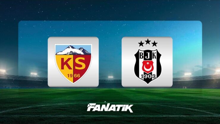 CANLI | Kayserispor – Beşiktaş maçı Canlı Anlatım – Kayserispor – Beşiktaş maçı kadrosu, skoru ve istatistikleri