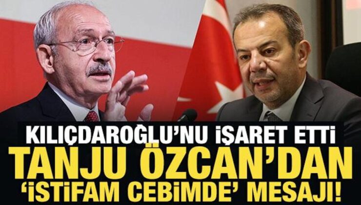 Tanju Özcan’dan ‘istifam cebimde’ mesajı! Kılıçdaroğlu’nu işaret etti