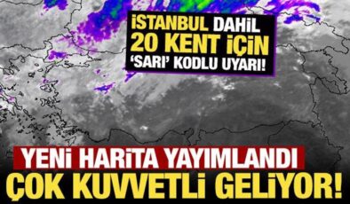 Yeni harita yayımlandı: İstanbul dahil 20 kent için ‘sarı’ kodlu uyarı!