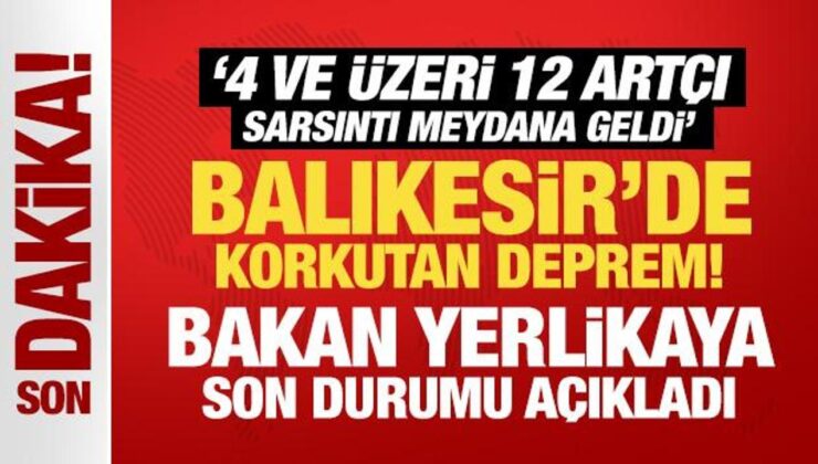 Balıkesir’deki korkutan deprem sonrası bakanlardan peş peşe açıklama