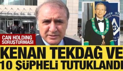 Can Holding soruşturmasında Kenan Tekdağ ve 10 şüpheli tutuklandı