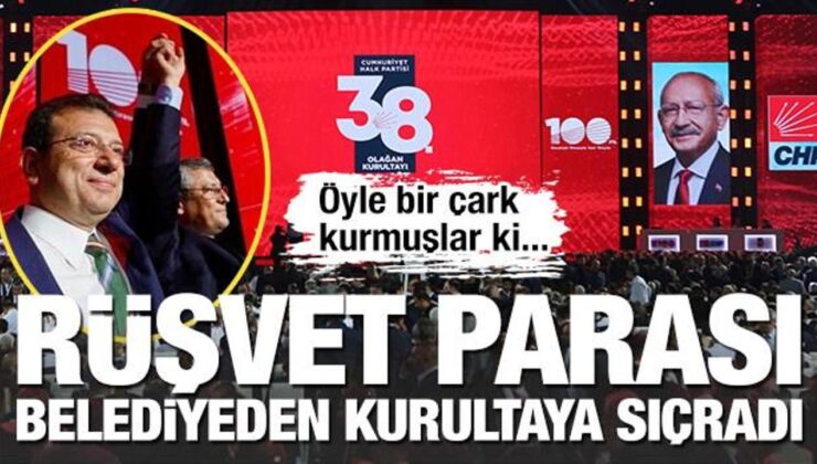 CHP kurultayının konaklaması bile rüşvet parasıyla ödenmiş!