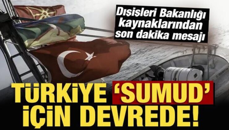 Dışişleri Bakanlığı kaynaklarından son dakika ‘Sumud’ mesajı