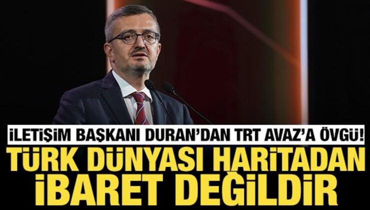 İletişim Başkanı Duran: Türk dünyası sadece bir haritadan ibaret değildir