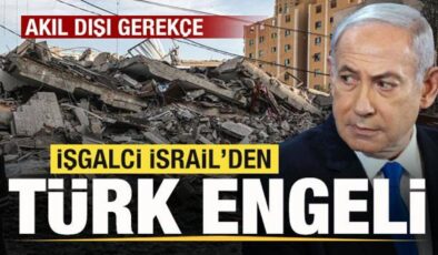 İşgalci İsrail’den Türk engeli! AFAD’a izin vermiyor! Akıl dışı gerekçe