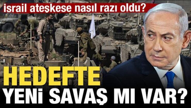 İsrail ateşkese nasıl razı oldu? Hedefte yeni savaş mı var?