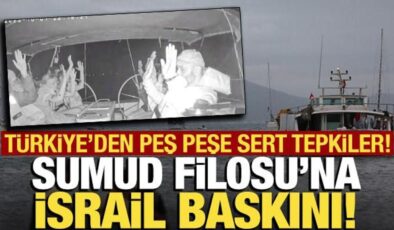 İsrail’den Sumud Filosu’na baskın! Türkiye’den peş peşe sert tepkiler
