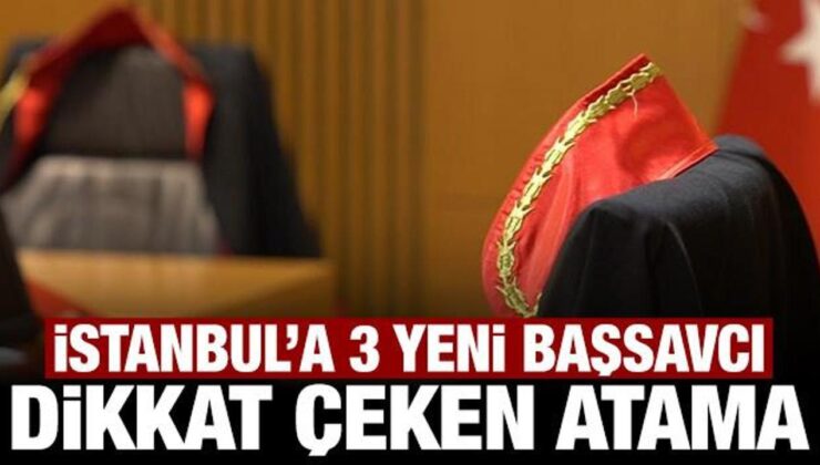 İstanbul’da 3 adliyenin başsavcısı değişti: Bir atama dikkat çekici!