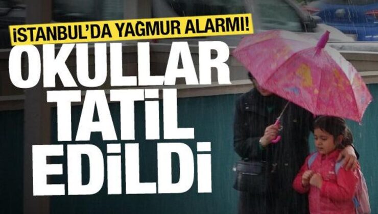İstanbul’da sağanak alarmı! Valilik duyurdu: Okullar tatil edildi!
