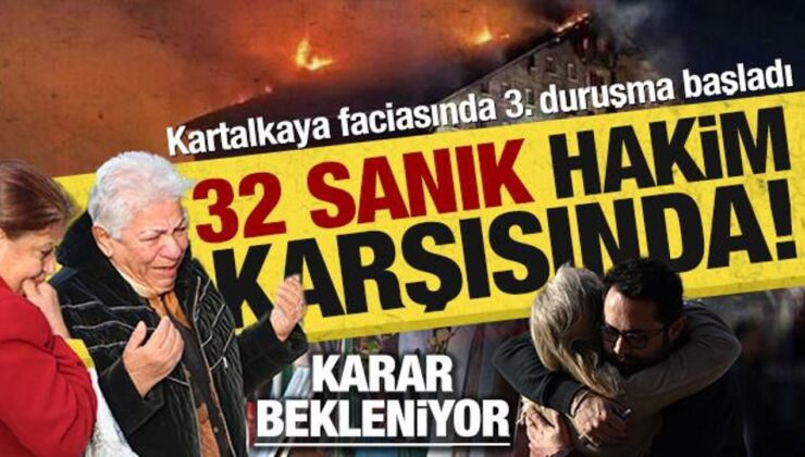 Kartalkaya davasında 3. duruşma: 32 sanık hakim karşısında! Karar bekleniyor…