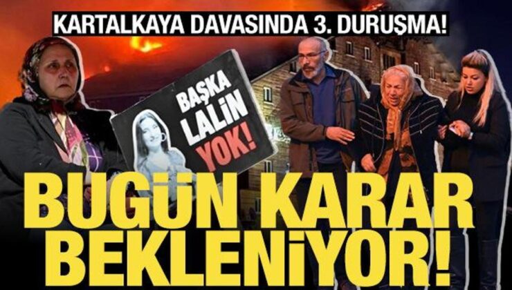 Kartalkaya davasında 3. duruşma! Karar bugün çıkabilir