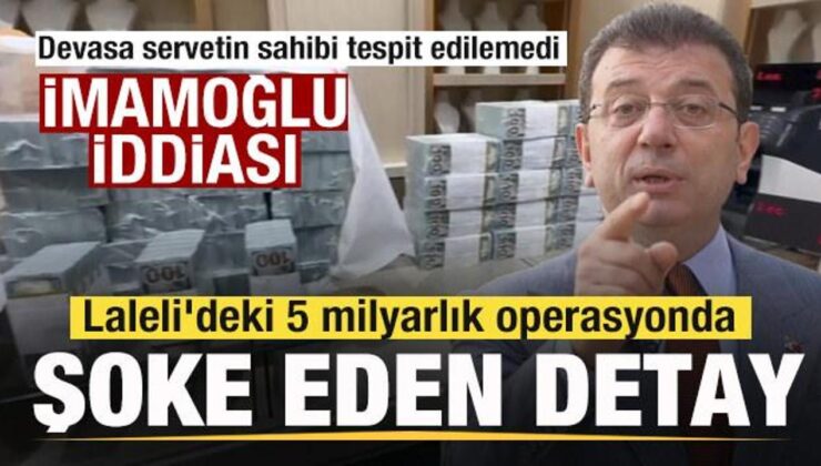 Laleli’deki 5 milyarlık operasyonda şoke eden detay! Ekrem İmamoğlu iddiası
