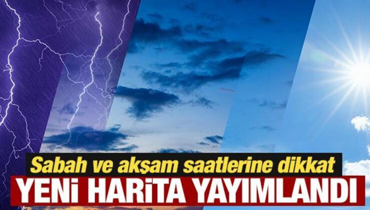 Meteoroloji yeni haritayı yayımladı: Sabah ve akşam saatlerine dikkat!