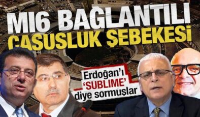 MI6 bağlantılı casusluk şebekesinde şok gelişmeler: Erdoğan’ı ‘SUBLIME’ koduyla sormuşlar