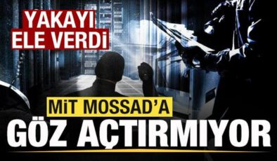 MİT’ten MOSSAD operasyonu! Yakayı ele verdi
