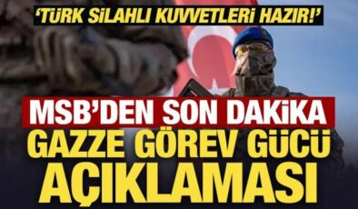 MSB’den son dakika Gazze Görev Gücü açıklaması: Türk Silahlı Kuvvetleri hazır!