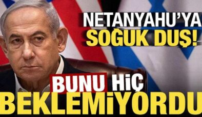Netanyahu’ya soğuk duş! Bunu hiç beklemiyordu…