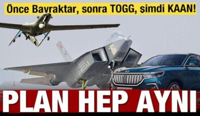Önce Bayraktar, sonra TOGG, şimdi KAAN! Plan hep aynı