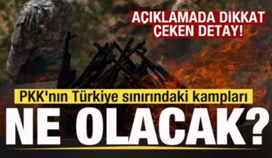 PKK’nın Türkiye sınırındaki kampları ne olacak? Açıklamada ortaya çıktı
