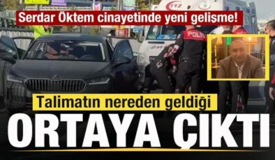Serdar Öktem cinayetinde son dakika gelişmesi! Talimatın nereden geldiği ortaya çıktı