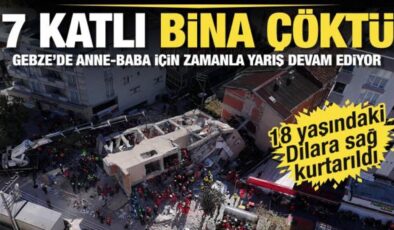 Son dakika: Gebze’de 7 katlı bina çöktü! Yıkılan binadan bir kişi sağ olarak çıkarıldı