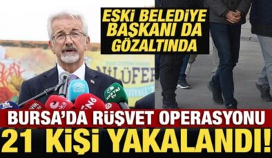 Son Dakika… Bursa’da rüşvet operasyonu: 21 gözaltı! Eski belediye başkanı da var