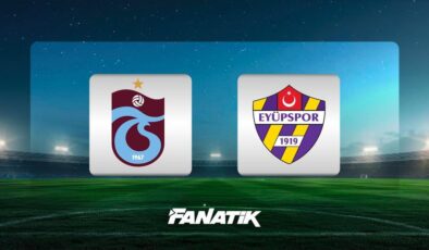 CANLI |  Trabzonspor – Eyüpspor maçı ne zaman, saat kaçta hangi kanalda? (İlk 11’ler)