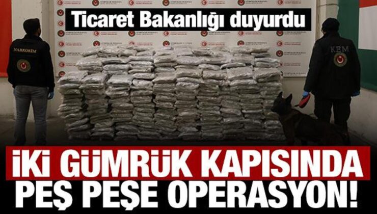 Ticaret Bakanlığı duyurdu: İki gümrük kapısında peş peşe operasyon!