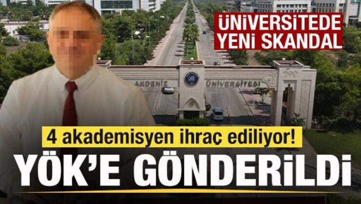 Üniversitede yeni skandal! 4 akademisyen ihraç ediliyor! YÖK’e gönderildi
